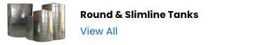 Round & Slimline Steel Tanks Round & Slimline Steel Tanks